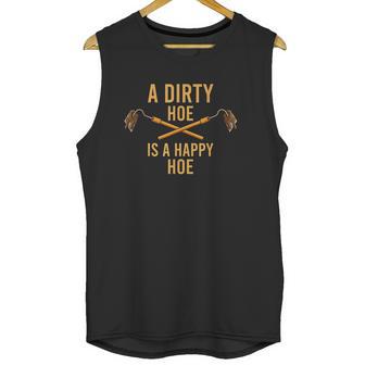 Dirty Hoe I Garden Gadget Agriculture Husbandry Unisex Tank Top | Favorety UK