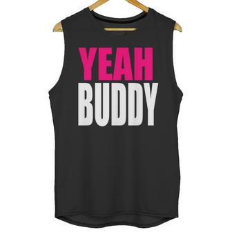 Dj Pauly D Yeah Buddy Unisex Tank Top | Favorety