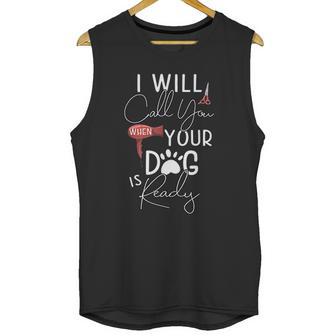 Dog Groomer Calls Pet Grooming Outfit Dog Care Gift Unisex Tank Top | Favorety AU