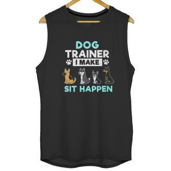 Dog Training Gift Dog Training I Make Sit Unisex Tank Top | Favorety