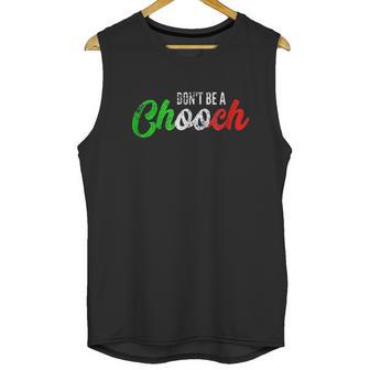 Dont Be A Chooch Unisex Tank Top | Favorety AU