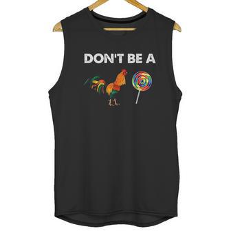 Dont Be A Cock Unisex Tank Top | Favorety AU