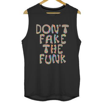 Dont Fake The Funk Unisex Tank Top | Favorety UK