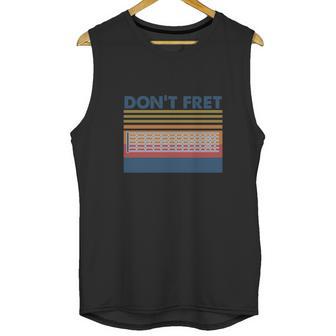 Don’T Fret Bass Guitar Vintage Unisex Tank Top | Favorety