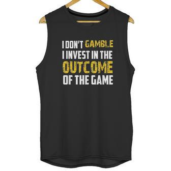 I Dont Gamble I Invest Unisex Tank Top | Favorety UK