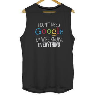 I Dont Need Google Unisex Tank Top | Favorety CA