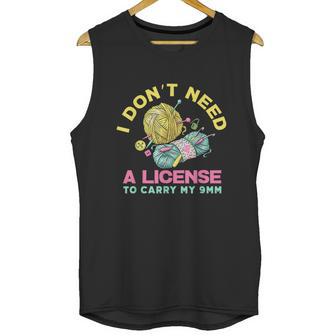 I Dont Need A License To Carry My 9Mm Crocheting Lover Unisex Tank Top | Favorety AU