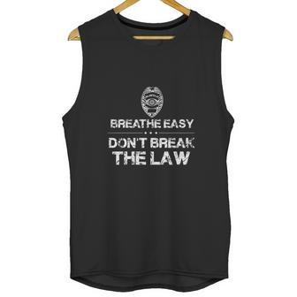 Dont Resist Arrest Shirt Breathe Easy Dont Break The Law Unisex Tank Top | Favorety AU