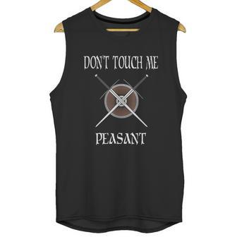 Dont Touch Me Peasant Funny Huzzah Renaissance Unisex Tank Top | Favorety UK