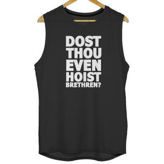 Dost Thou Even Hoist Brethren Funny Weightlifting Tee Shirt Unisex Tank Top | Favorety