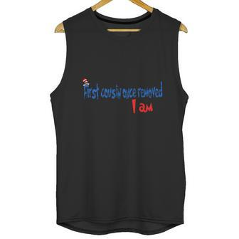 Dr Seuss First Cousin Once Removed I Am Family 2020 Unisex Tank Top | Favorety