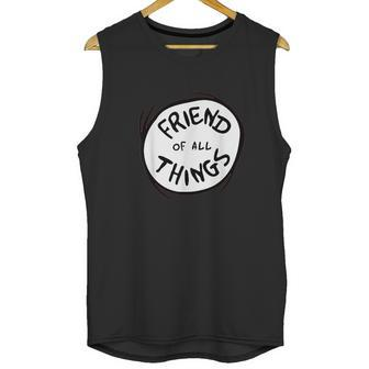 Dr Seuss Friend Of All Things Emblem Best Friend Gifts Unisex Tank Top | Favorety
