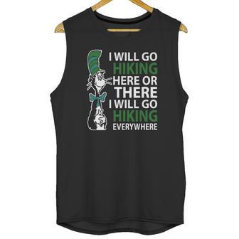 Dr Seuss I Will Go Hiking Here Or There I Will Go Hiking Everywhere Unisex Tank Top | Favorety DE