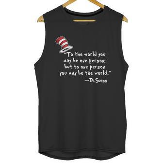 Drseuss To The World You May Be One Person Unisex Tank Top | Favorety UK