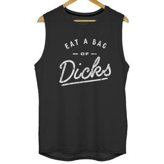 Eat A Bag Of Dicks Unisex Tank Top | Favorety DE