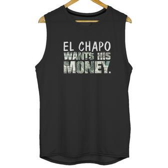 El Chapo Wants His Money Unisex Tank Top | Favorety DE