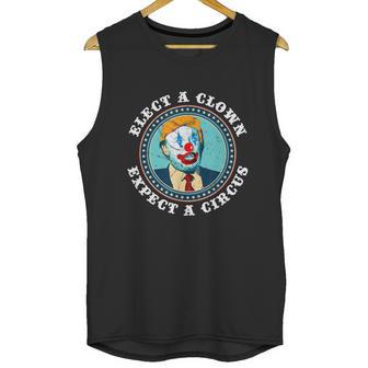 Elect A Clown Expect A Circus Antitrump Gift Unisex Tank Top | Favorety UK