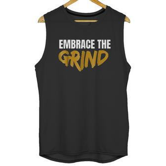 Embrace The Grind Unisex Tank Top | Favorety DE