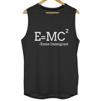 Emc Some Immigrant Unisex Tank Top | Favorety