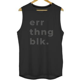 Err Thing Black Err Thing Blk Unisex Tank Top | Favorety