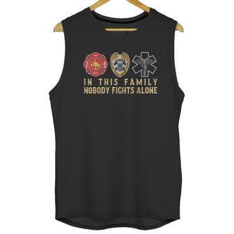 In This Family Nobody Fights Alone Police Firefighter Ems Unisex Tank Top | Favorety AU