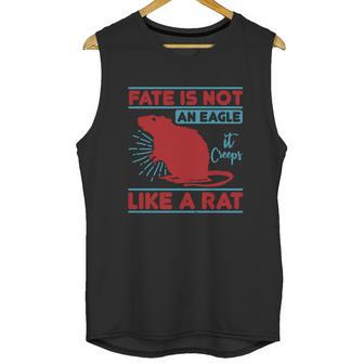 Fate Is Not An Eagle It Creeps Like A Rat Unisex Tank Top | Favorety AU