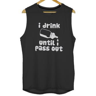 Fayfaire Boutique Funny I Drink Until I Pass Out Unisex Tank Top | Favorety CA