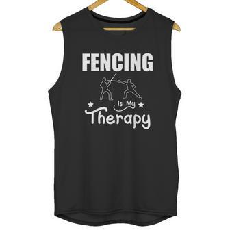 Fencing Is My Therapy Foil Sabre Epee Unisex Tank Top | Favorety CA