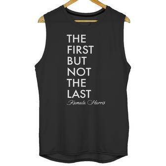 The First But Not The Last Kamala Harris Unisex Tank Top | Favorety AU