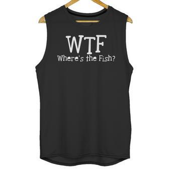 Fishing Gifts - Wtf Wheres The Fish Funny Fishing Unisex Tank Top | Favorety