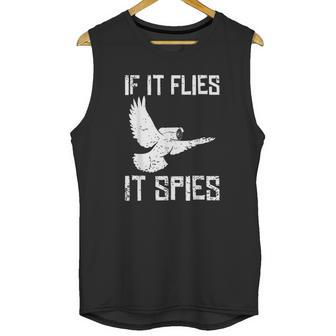 If It Flies It Spies Conspiracy Theory Birds Aren’T Real Unisex Tank Top | Favorety AU