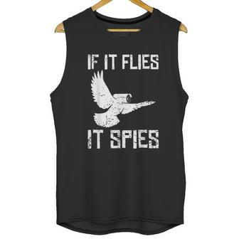 If It Flies It Spies Conspiracy Theory Birds Arent Real Unisex Tank Top | Favorety AU