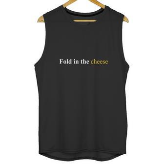 Fold In The Cheese - Schitts Creek T-Shirt Unisex Tank Top | Favorety