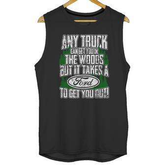 Ford - Ford - It Takes A Ford To Get You Out Unisex Tank Top | Favorety DE