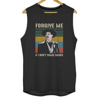 Forgive Me If I Dont Shake Hands Funny Doc Holliday Lovers Gift Tombstone Unisex Tank Top | Favorety CA