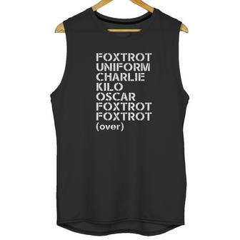 Foxtrot Uniform Charlie Kilo Oscar Funny Tee Unisex Tank Top | Favorety