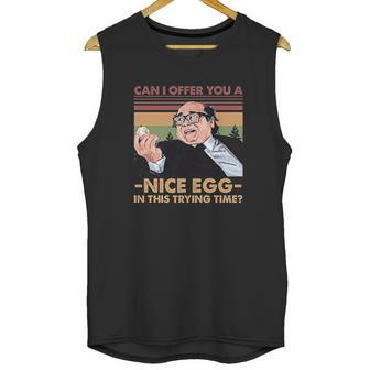 Frank Reynolds Can I Offer You A Nice Egg In This Trying Time Unisex Tank Top | Favorety CA