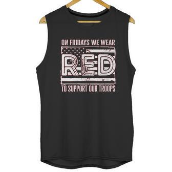 On Fridays We Wear Red To Support Our Troops Unisex Tank Top | Favorety CA