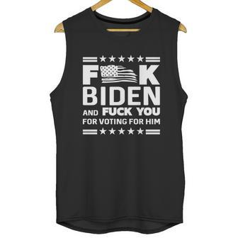 Fuck Biden And F You For Voting For Him Unisex Tank Top | Favorety CA