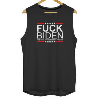 Fuck Biden And You For Voting For Him Political Design Unisex Tank Top | Favorety CA