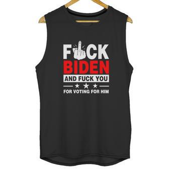 Fuck Biden And You For Voting For Him Political Unisex Tank Top | Favorety