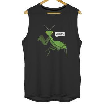 Funny Atheist Mantis Bug Religion Gifts Unisex Tank Top | Favorety