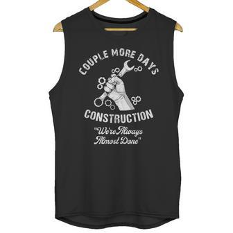 Funny Couple More Days Construction We’Re Always Almost Done Unisex Tank Top | Favorety AU