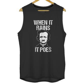 Funny Edgar Allan Poe Literary Goth When It Rains Unisex Tank Top | Favorety UK