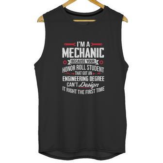 Funny I Am A Mechanic Because Your Honor Roll Student Unisex Tank Top | Favorety