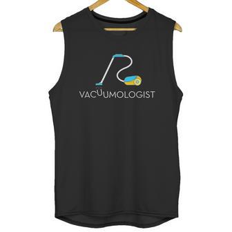 Funny Neat Freak Vacuumologist Vacuum Cleaner Unisex Tank Top | Favorety CA