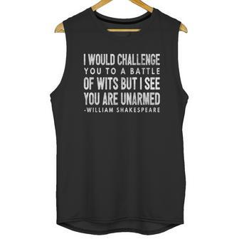 Funny Shakespeare Quote Battle Of Wits Gift Tee Unisex Tank Top | Favorety CA