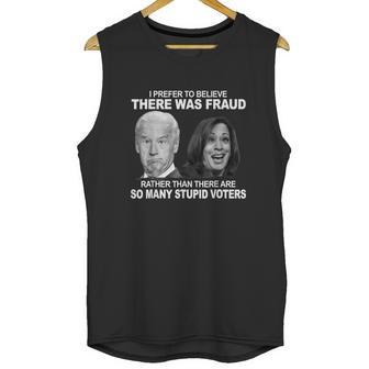 Funny Stupid Voters Here Was Fraud Rather Than Joe Biden Unisex Tank Top | Favorety CA