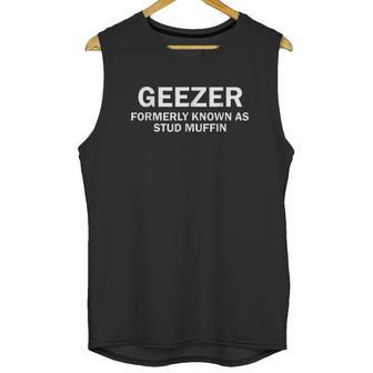 Geezer Formerly Known As Stud Muffin Unisex Tank Top | Favorety CA