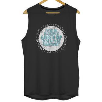 Im That Girl Listens To Gangsta Rap Way To Farmers Unisex Tank Top | Favorety AU